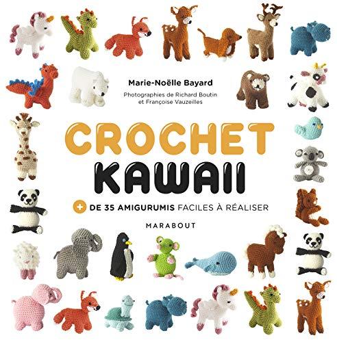 Crochet kawaii : + de 35 amigurumis faciles à réaliser