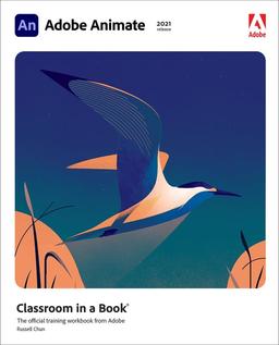 Adobe Animate Classroom in a Book (2021 release) (Classroom in a Book (Adobe))