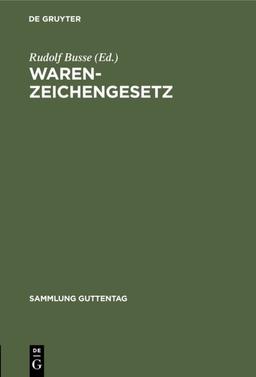 Warenzeichengesetz: Nachtrag (Sammlung Guttentag, 246a, Band 246)