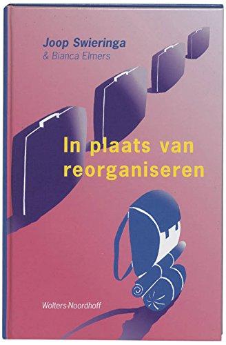 In plaats van reorganiseren