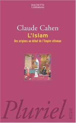 L'Islam : des origines au début de l'Empire ottoman