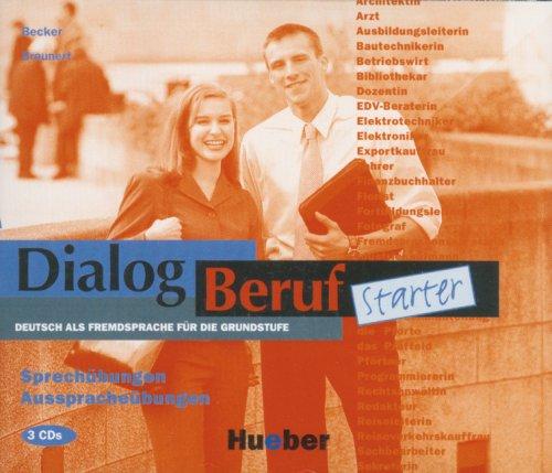 Dialog Beruf Starter - Sprechübungen und Ausspracheübungen. 3 CD-Audio: Cds (3) - Sprechubungen