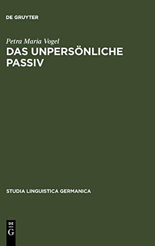 Das unpersönliche Passiv: Eine funktionale Untersuchung unter besonderer Berücksichtigung des Deutschen und seiner historischen Entwicklung (Studia Linguistica Germanica, 80, Band 80)