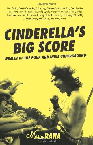 Cinderella's Big Score: Women of the Punk and Indie Underground (Live Girls)