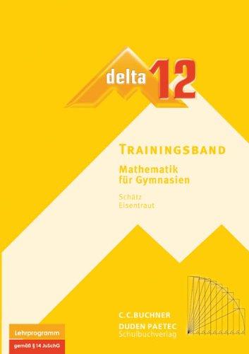 delta - neu: delta 12 Mathematik Trainingsband. Bayern Gymnasium