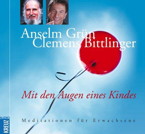 Mit den Augen eines Kindes: Meditationen für Erwachsene