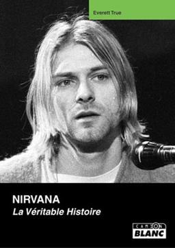 Nirvana : la véritable histoire