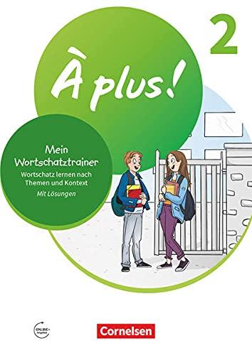 À plus ! Neubearbeitung - Französisch als 1. und 2. Fremdsprache - Ausgabe 2020 - Band 2: Mein Wortschatztrainer - Wortschatz lernen nach Themen und im Kontext - Arbeitsheft - Mit Lösungen online