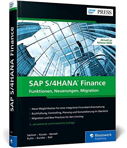 SAP S/4HANA Finance: Ihre Entscheidungshilfe zur Migration im Finanzwesen. Aktuell zu Release 2020 – Ausgabe 2021 (SAP PRESS)