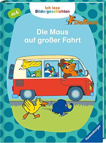 Ich lese Bildergeschichten Die Maus: Die Maus auf großer Fahrt: Für Leseanfänger