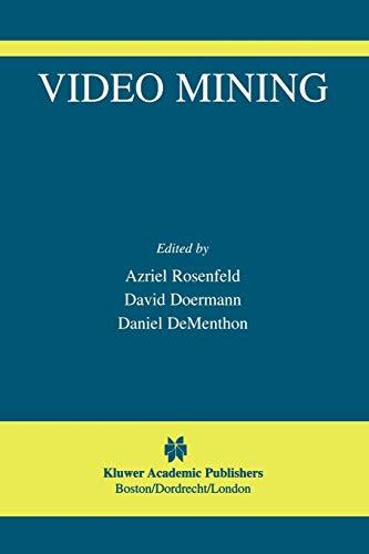 Video Mining (The International Series in Video Computing, 6, Band 6)