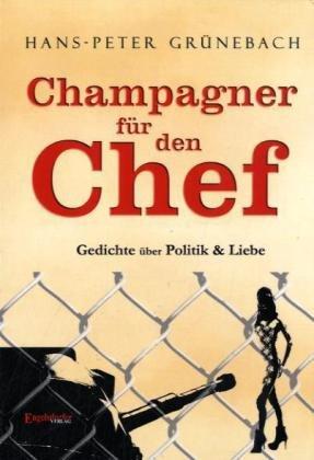 Champagner für den Chef: Gereimtes Ungereimtes zu Politik & Liebe