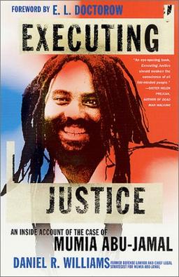 Executing Justice: An Inside Account of the Case of Mumia Abu-Jamal