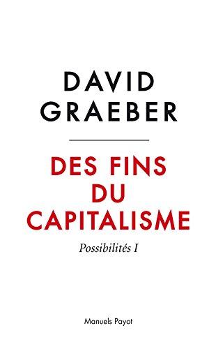 Des fins du capitalisme. Vol. 1. Possibilités