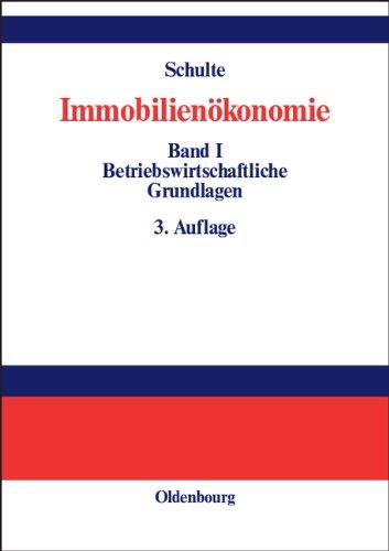 Immobilienökonomie: Band I: Betriebswirtschaftliche Grundlagen: Bd I