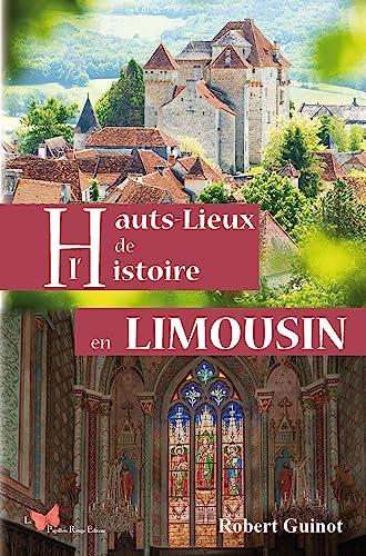 Hauts lieux de l'histoire en Limousin