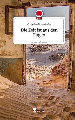 Die Zeit ist aus den Fugen. Life is a Story - story.one