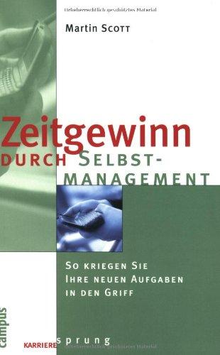 Zeitgewinn durch Selbstmanagement: So kriegen Sie Ihre neuen Aufgaben in den Griff