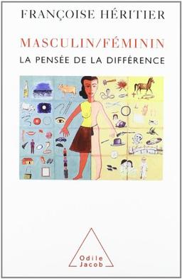 Masculin, féminin. Vol. 1. La pensée de la différence