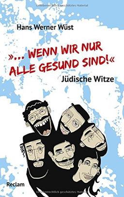 »... wenn wir nur alle gesund sind!«: Jüdische Witze (Reclam Taschenbuch)