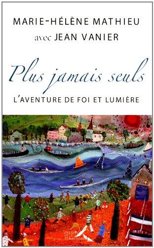 Plus jamais seuls : l'aventure de Foi et Lumière