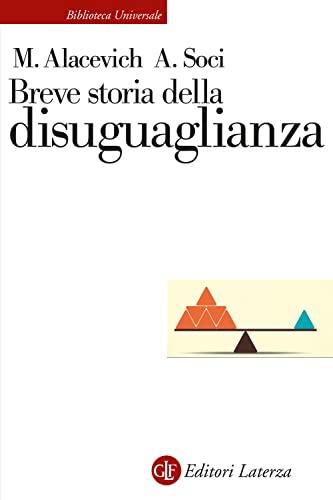 Breve storia della disuguaglianza (Biblioteca universale Laterza)