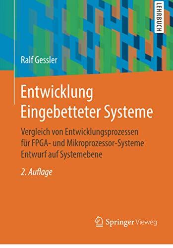 Entwicklung Eingebetteter Systeme: Vergleich von Entwicklungsprozessen für FPGA- und Mikroprozessor-Systeme Entwurf auf Systemebene