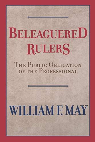 Beleaguered Rulers: The Public Obligation of the Professional