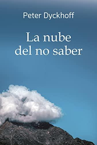 La nube del no saber: Inmersión en la vida espiritual (Espiritualidad)