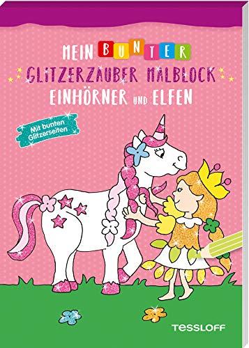 Mein bunter Glitzerzauber Malblock. Einhörner und Elfen: Mit bunten Glitzerseiten (Malbücher und -blöcke)