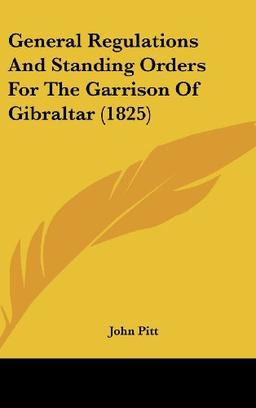 General Regulations And Standing Orders For The Garrison Of Gibraltar (1825)