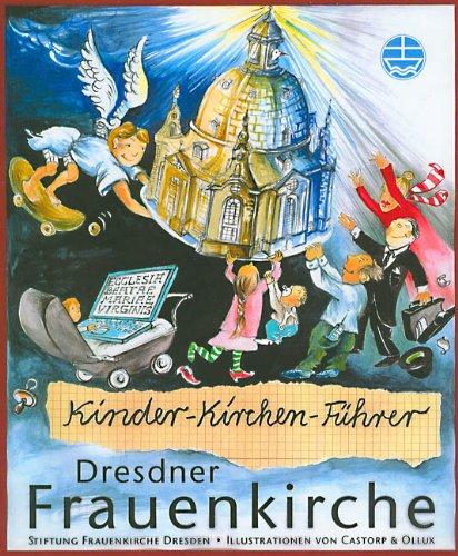 Kinder-Kirchen-Führer. Dresdner Frauenkirche. Dresdner Frauenkirche