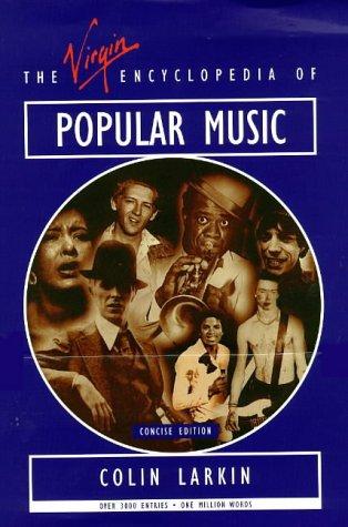 The Virgin Encyclopedia of Popular Music (Virgin Encyclopedias of Popular Music)