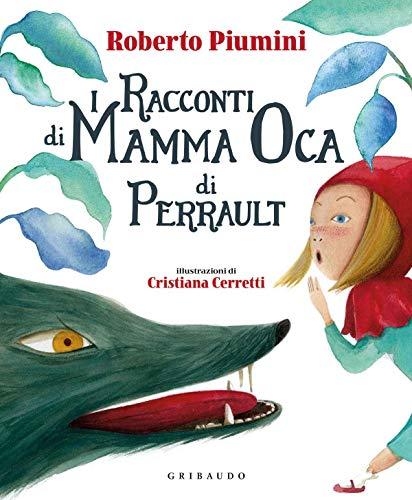 I Racconti Di Mamma Oca Di Perrault. Ediz. a Colori