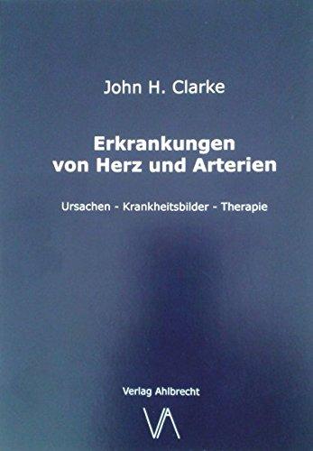 Erkrankungen von Herz und Arterien: Ursachen - Krankheitsbilder - Therapie