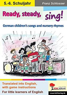 Ready, steady, sing!: German children‘s songs and nursery rhymes