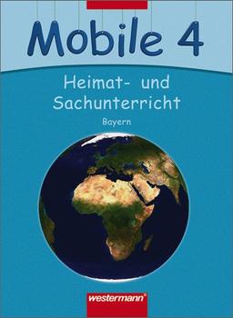 Mobile Heimat- und Sachunterricht: Mobile Sachunterricht - Ausgabe 2008 für Bayern: Schülerband 4