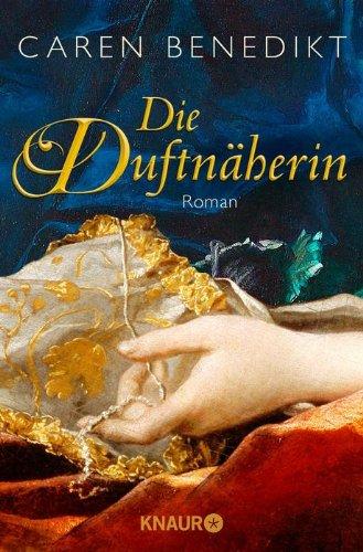 Die Duftnäherin: Roman