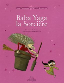 Baba Yaga la sorcière : un conte de Russie