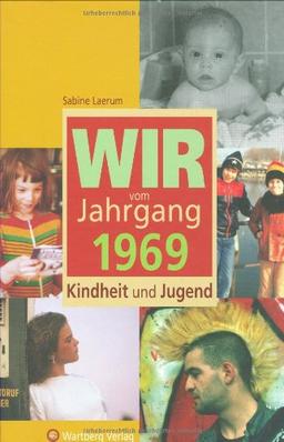 Wir vom Jahrgang 1969 - Kindheit und Jugend