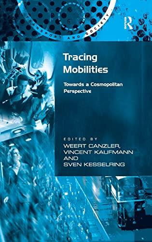 Tracing Mobilities: Towards a Cosmopolitan Perspective (Transport and Society)