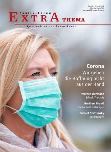 Corona. Wir geben die Hoffnung nicht aus der Hand (Publik-Forum Extra)