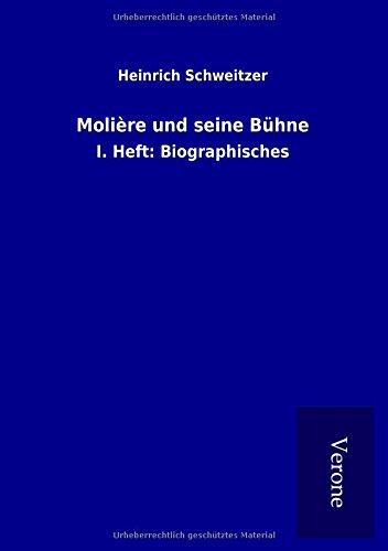 Molière und seine Bühne: I. Heft: Biographisches