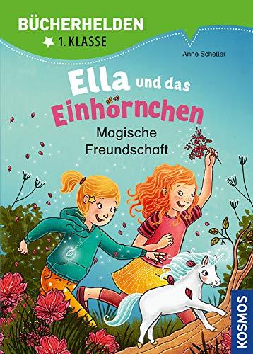 Ella und das Einhörnchen, Bücherhelden 1. Klasse, Magische Freundschaft