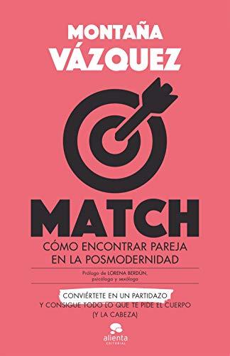 Match: Cómo encontrar pareja en la posmodernidad (Alienta)