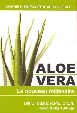 Aloe Vera le Nouveau Millénaire