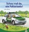 Schau mal da, ein Polizeiauto! (Pappbilderbuch)