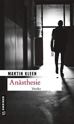 Anästhesie: Kriminalroman (Kriminalromane im GMEINER-Verlag)