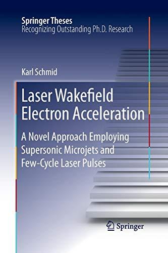 Laser Wakefield Electron Acceleration: A Novel Approach Employing Supersonic Microjets and Few-Cycle Laser Pulses (Springer Theses)