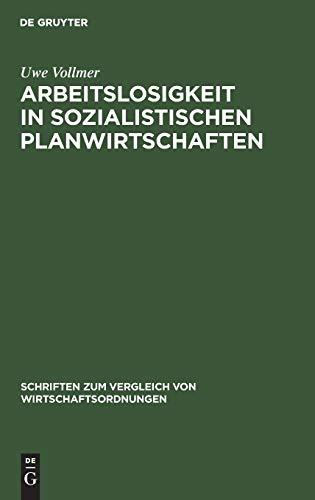 Arbeitslosigkeit in sozialistischen Planwirtschaften (Schriften zum Vergleich von Wirtschaftsordnungen, 44, Band 44)